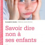 "Savoir dire non à ses enfants" - Elisabeth Maheu - Solar Editions
